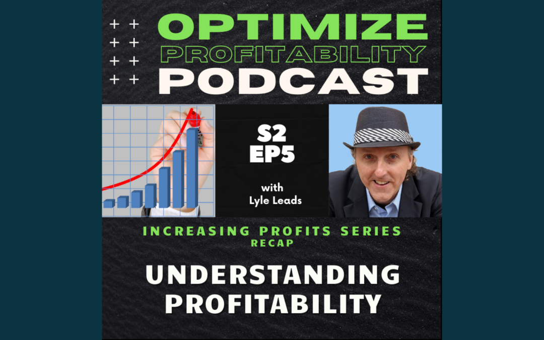 Episode 25 – Understanding Profitability – Optimize Profitability Podcast