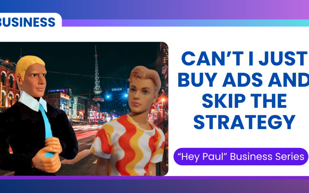 Ads Are Gasoline, Strategy Is the Engine: Super Short Business Trainings